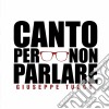 Giuseppe Turco - Canto Per Non Parlare cd