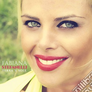 Fabiana Stefanelli - Terra 'E Sole cd musicale di Fabiana Stefanelli