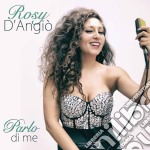 Rosy D'Angio' - Parlo Di Me