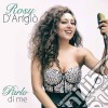 Rosy D'Angio' - Parlo Di Me cd