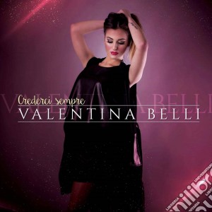 Valentina Belli - Crederci Sempre cd musicale di Valentina Belli