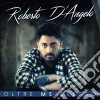 Roberto D'Angelo - Oltre Me Stesso cd
