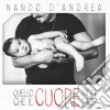 Nando D'Andrea - Quello Che Il Cuore Non Dice cd