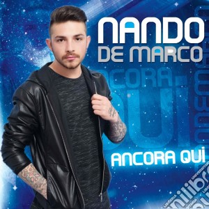 Nando De Marco - Ancora Qui cd musicale di Nando De Marco