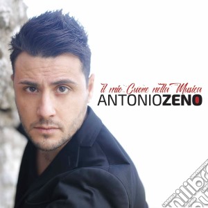 Antonio Zeno - Il Mio Cuore Nella Musica cd musicale di Antonio Zeno