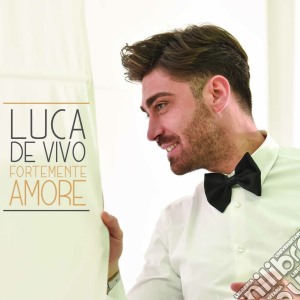 Luca De Vivo - Fortemente Amore cd musicale di Luca De Vivo