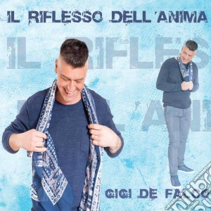 Gigi De Falco - Il Riflesso Dell'Anima cd musicale di Gigi De Falco
