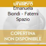 Emanuela Biondi - Fatemi Spazio cd