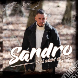 Sandro - Oggi CchiÃ¹ D'Ajere cd musicale di Sandro