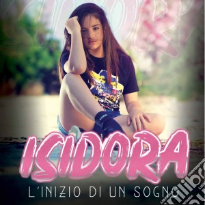Isidora - L'Inizio Di Un Sogno cd musicale