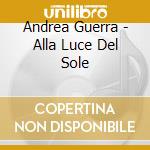 Andrea Guerra - Alla Luce Del Sole cd