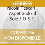 Nicola Tescari - Aspettando Il Sole / O.S.T. cd