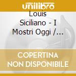 Louis Siciliano - I Mostri Oggi / O.S.T. cd