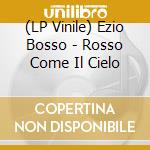 (LP Vinile) Ezio Bosso - Rosso Come Il Cielo vinile