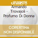 Armando Trovajoli - Profumo Di Donna cd