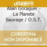 Alain Goraguer - La Planete Sauvage / O.S.T. cd