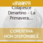 Colapesce Dimartino - La Primavera Della Mia Vita (Colonna Sonora Originale Del Film)