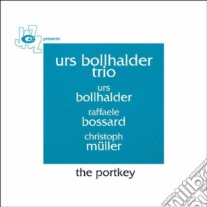 Urs Bollhalder Trio - The Portkey cd musicale di URS BOLLHARDER TRIO