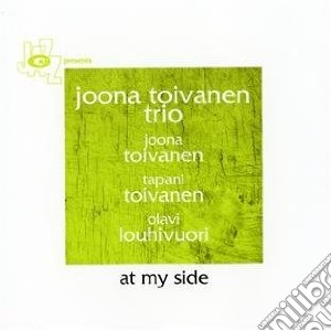 Joona Toivanen Trio - At My Side cd musicale di JOONA TOIVANEN TRIO