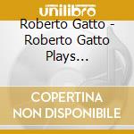 Roberto Gatto - Roberto Gatto Plays Rugantino - Conducte cd