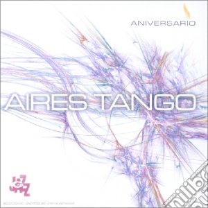 Aires Tango - Aniversario cd musicale di Tango Aires