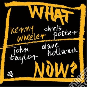 Kenny Wheeler - What Now? cd musicale di Kenny Wheeler