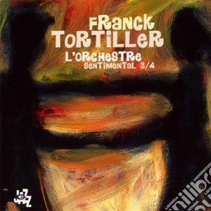 Franck Tortiller - Sentimental 3/4 cd musicale di Franck Tortiller
