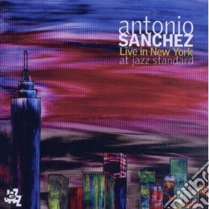 Antonio Sanchez - Live In New York (2 Cd) cd musicale di Antonio Sanchez
