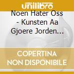 Noen Hater Oss - Kunsten Aa Gjoere Jorden Ubeboelig cd