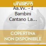 Aa.Vv. - I Bambini Cantano La Pasqua cd