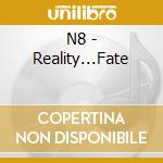 N8 - Reality...Fate cd musicale di N8