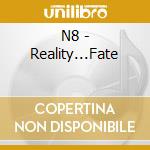 N8 - Reality...Fate cd