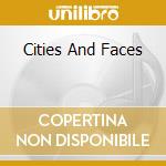 Cities And Faces cd