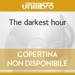 The darkest hour cd