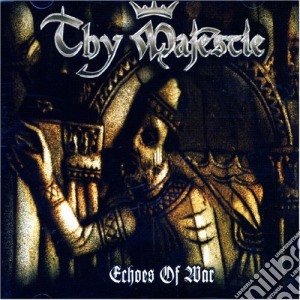 Thy Majestie - Echoes Of War cd musicale di Thy Majestie