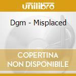 Dgm - Misplaced cd