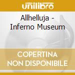 Allhelluja - Inferno Museum cd