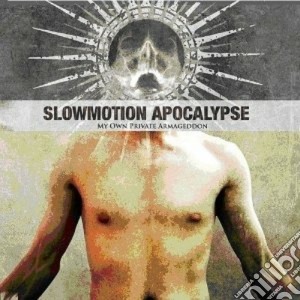 Slowmotion Apocalyps - My Own Private Armageddon cd musicale di Apocalypse Slowmotion