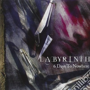 Labyrinth - 6 Days To Nowhere cd musicale di Labyrinth