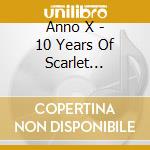 Anno X - 10 Years Of Scarlet Records cd