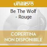 Be The Wolf - Rouge cd