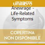 Anewrage - Life-Related Symptoms cd
