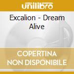 Excalion - Dream Alive cd musicale di Excalion