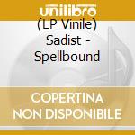 (LP Vinile) Sadist - Spellbound lp vinile di Sadist