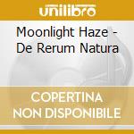 Moonlight Haze - De Rerum Natura cd musicale di Moonlight Haze