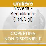 Noveria - Aequilibrium (Ltd.Digi) cd musicale