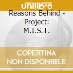 Reasons Behind - Project: M.I.S.T. cd