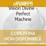Vision Divine - Perfect Machine cd musicale