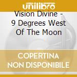 Vision Divine - 9 Degrees West Of The Moon cd musicale
