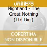 Nightland - The Great Nothing (Ltd.Digi) cd
